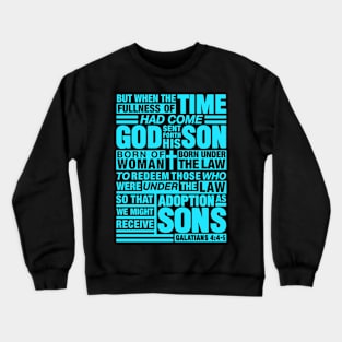 Galatians 4:4-5 Adoption As Sons Crewneck Sweatshirt